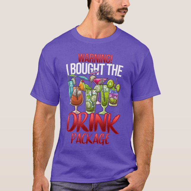 Warning I Boughthe Drink Package Funny Cruise funn T-Shirt (Front)