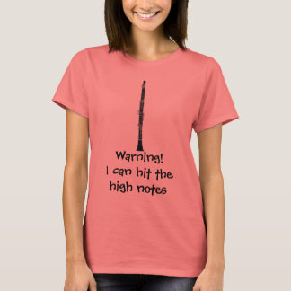Warning! I can hit the high notes T-Shirt