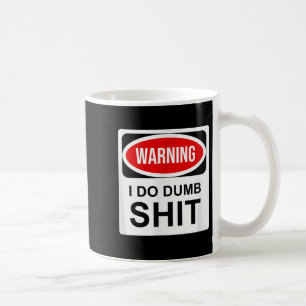 Warning I Do Dumb  Coffee Mug