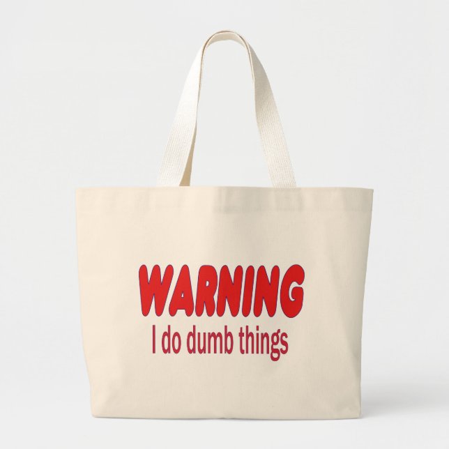 WARNING I do dumb things Large Tote Bag (Front)