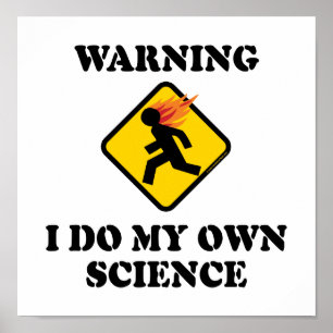 Warning I Do My Own Science - Laboratory Caution Poster