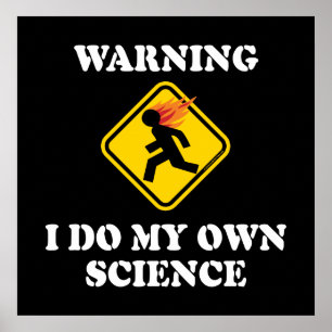 Warning I Do My Own Science - Laboratory Caution Poster