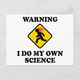 Warning I Do My Own Science - Laboratory Scientist Postcard