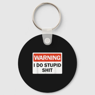 Warning I Do Stud Funny Warning I Do Stud  Key Ring