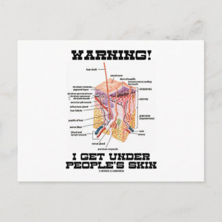 Warning! I Get Under People's Skin (Dermal Layers) Postcard