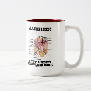 Warning! I Get Under People's Skin (Humour) Two-Tone Coffee Mug