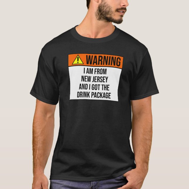 Warning I Got The Cruise Drink Package New Jersey  T-Shirt (Front)
