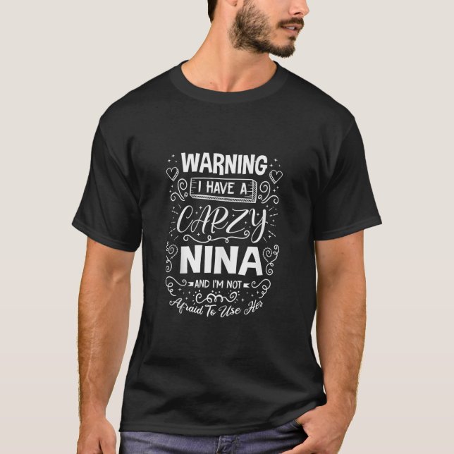Warning I Have A Crazy Nina Pregnancy Beby Shower  T-Shirt (Front)