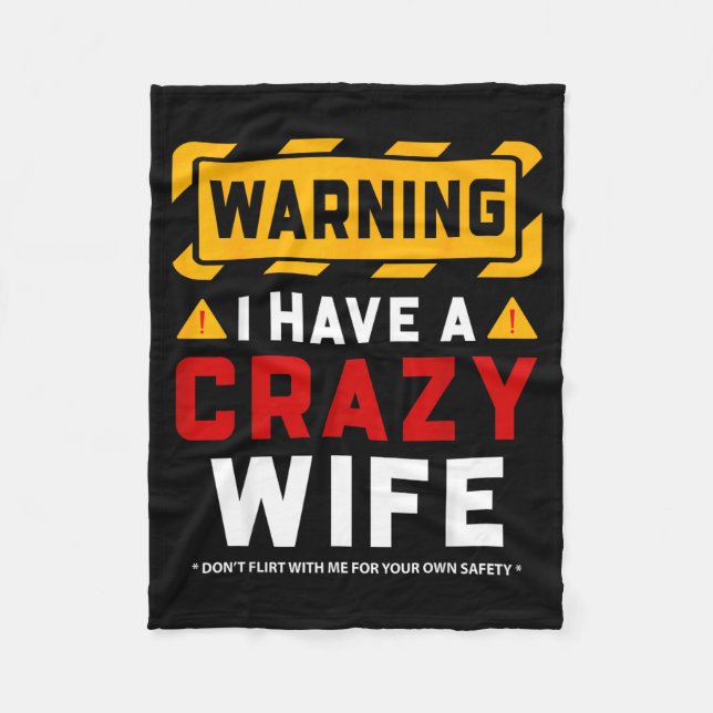 Warning I Have A Crazy Wife  Fleece Blanket (Front)