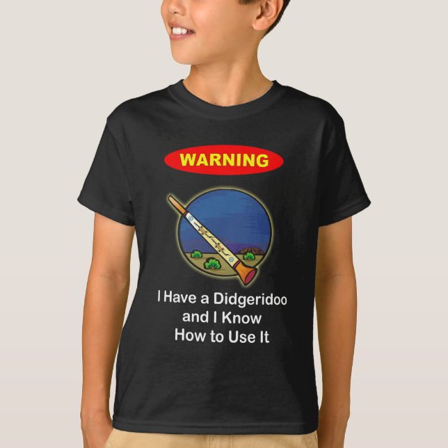 Warning! I Have A Didgeridoo T-Shirt (Front)