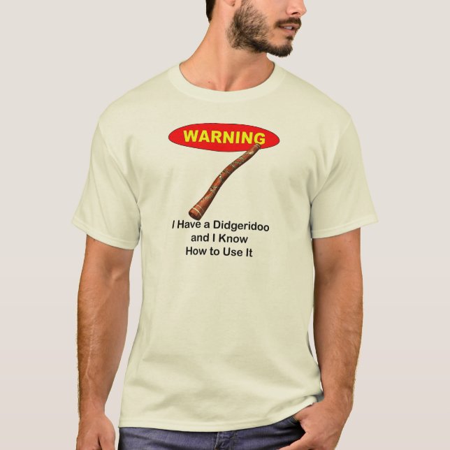 Warning! I Have A Didgeridoo T-Shirt (Front)