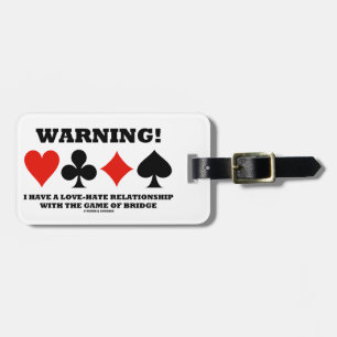Warning! I Have A Love-Hate Relationship Bridge Luggage Tag