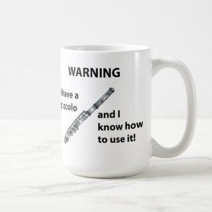 WARNING! I Have A Piccolo ... Coffee Mug