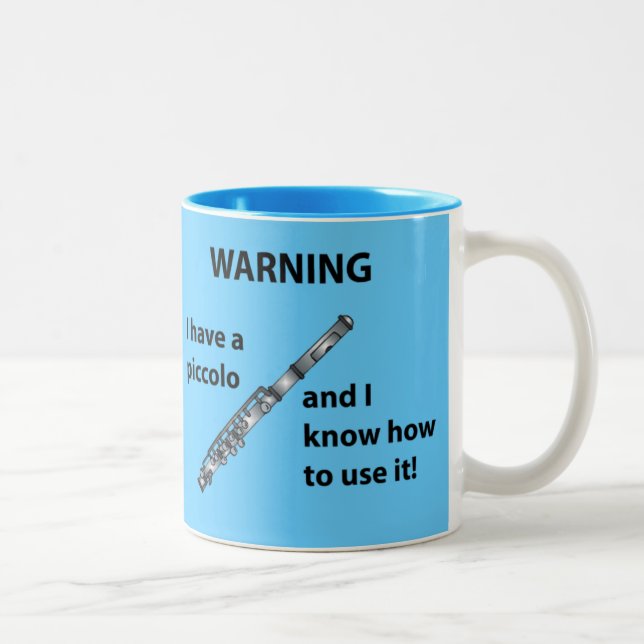 Warning! I Have A Piccolo ... Two-Tone Coffee Mug (Right)