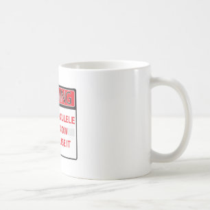 warning I have a ukulele 2000Warning I have a Ukul Coffee Mug