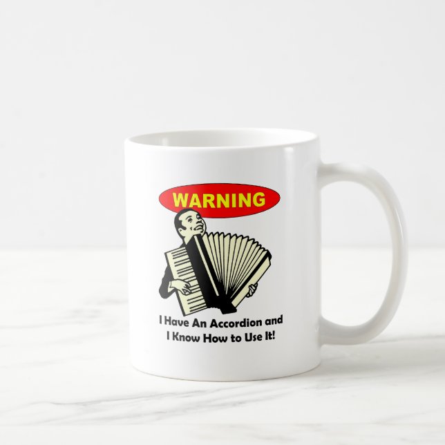 Warning! I Have An Accordion Coffee Mug (Right)