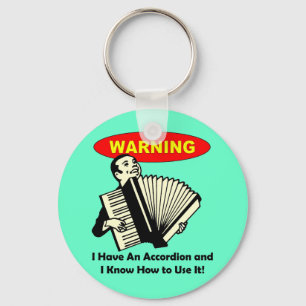 Warning! I Have An Accordion Key Ring