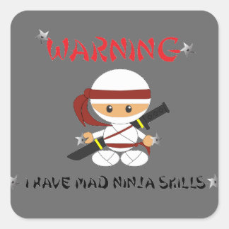 Warning I have mad Ninja Skills - Sticker