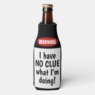 Warning: I have NO CLUE what I'm doing. Funny Bottle Cooler