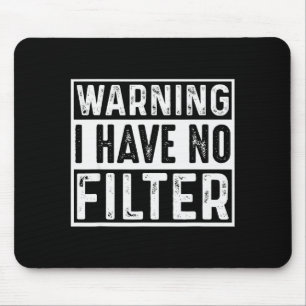 Warning I Have No Filter Funny Jokes Meme Mouse Mat