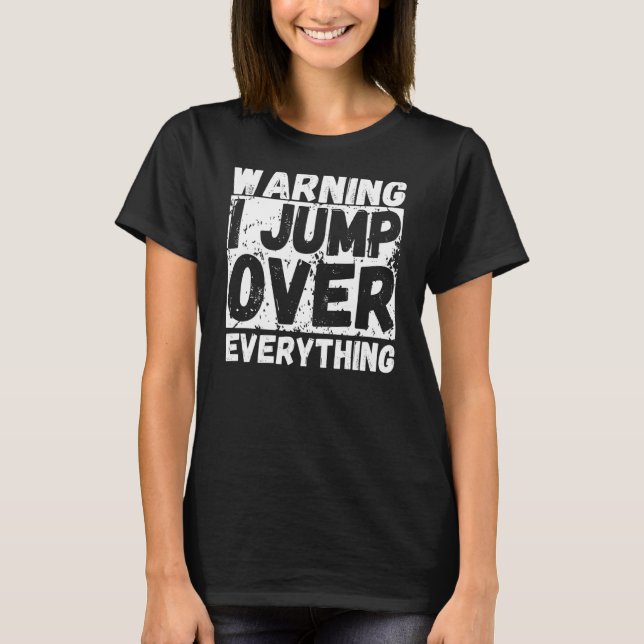 Warning I Jump Over Everything Freerunning Parkour T-Shirt (Front)