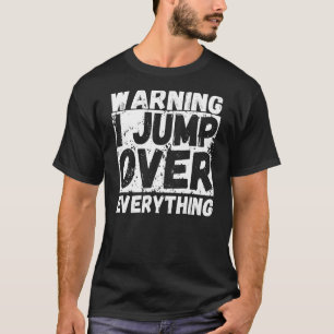 Warning I Jump Over Everything Freerunning Parkour T-Shirt