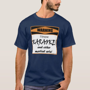 Warning! I Know KARAOKE! T-Shirt