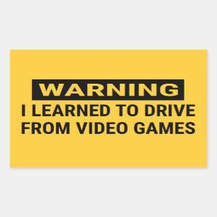 Warning I Learned To Drive From Video Games Rectangular Sticker