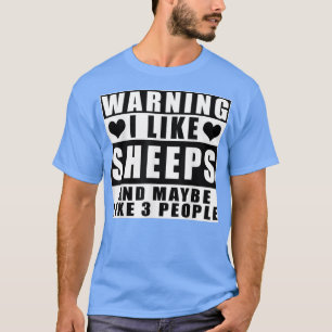 Warning I Like Sheeps And Maybe Like 3 People Farm T-Shirt