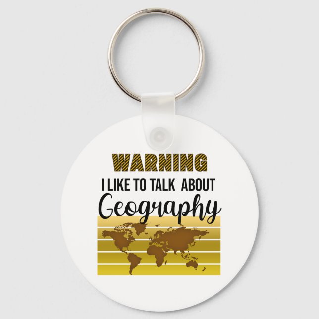 Warning I like to talk about Geography  Key Ring (Front)