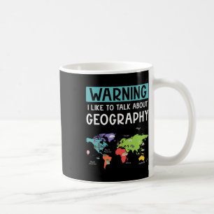 Warning I Like To Talk About Geography Teacher Car Coffee Mug