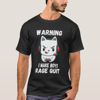 Warning I Make Boys Rage Quit Video Game Gamers Gi T-Shirt