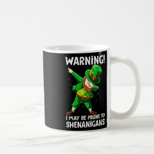 Warning I May Be Prone To Shenanigan Happy Saint P Coffee Mug