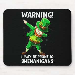 Warning I May Be Prone To Shenanigan Happy Saint P Mouse Mat