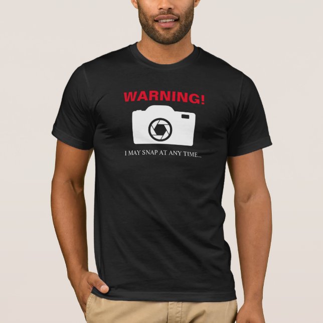 WARNING I MAY SNAP AT ANY TIME... T-Shirt (Front)