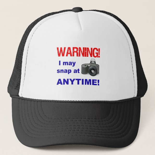 Warning! I may snap at Anytime! Trucker Hat (Front)