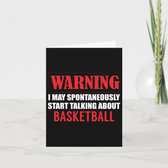 Warning I May Spontaneously Talk About Basketball  Card (Front)