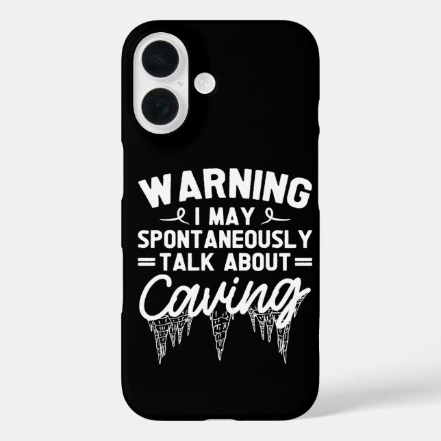 Warning I May Spontaneously Talk About Caving Case-Mate iPhone Case (Back)