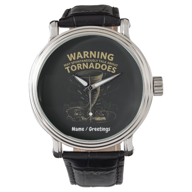 Warning I May Spontaneously Talk About Tornadoes  Watch (Front)