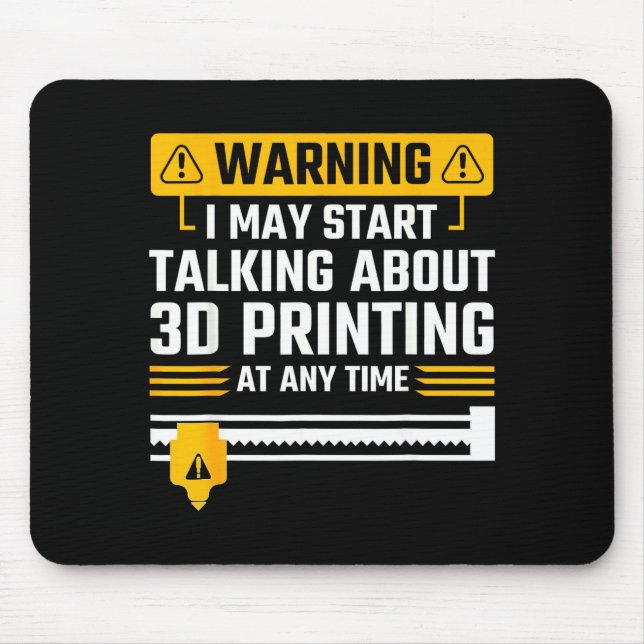 Warning I May Start Talking About 3d Printing Tech Mouse Mat (Front)