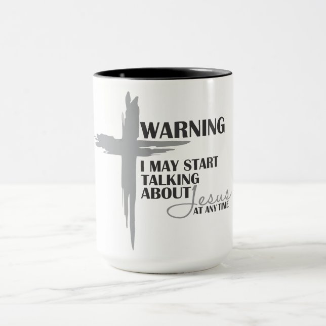 Warning I May Start Talking About Jesus Mug (Center)