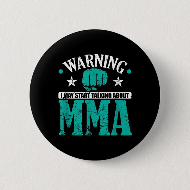 Warning I May Start Talking About MMA 6 Cm Round Badge (Front)