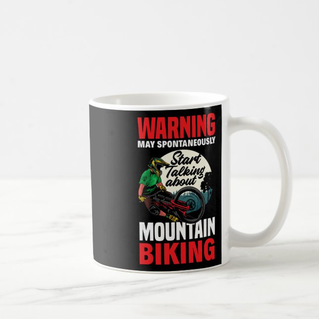 Warning I May Start Talking About Mountain Biking  Coffee Mug (Right)