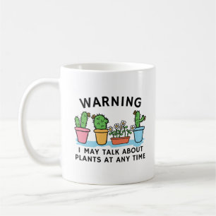 Warning I May Talk About Plants At Any Time Garden Coffee Mug