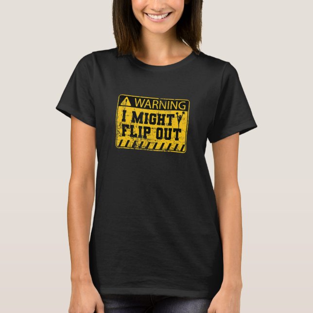 Warning I Might Flip Out Cheerleader Sports Gymnas T-Shirt (Front)