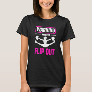 Warning I Might Flip Out  Cheerleading Cheerleader T-Shirt