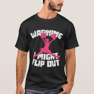 Warning I Might Flip Out Cheerleading Funny Cheerl T-Shirt