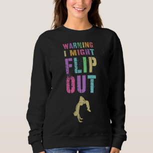 Warning I Might Flip Out Cheerleading Team Gymnast Sweatshirt