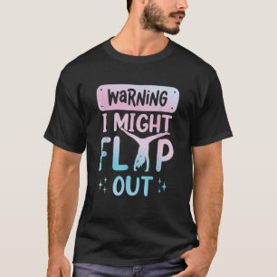 Warning I Might Flip Out Gymnast Girls Cheer Siste T-Shirt