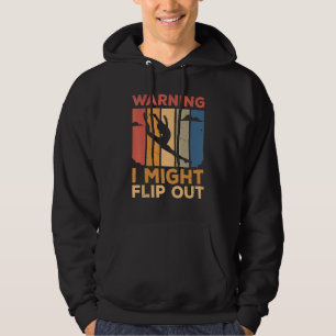 Warning I Might Flip Out Gymnastics Gymnast Acroba Hoodie
